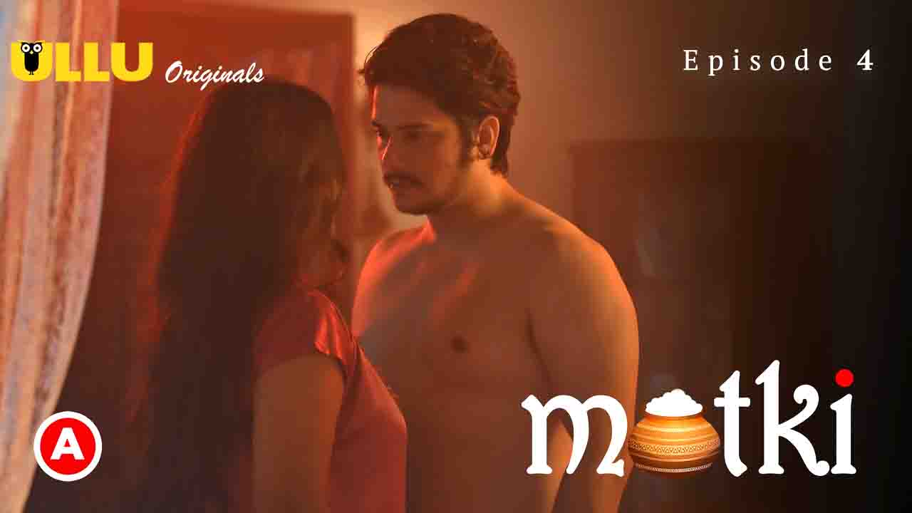 Matki Part Episode Ullu Originals Hindi Web Series Aagmaal Gives